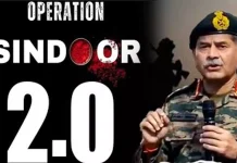 ஆபரேஷன் சிந்தூர் 2.0 நடவடிக்கைக்கு தீவிரமாக தயாராகி வருகிறோம் – இந்திய ராணுவத் தளபதி